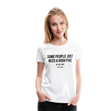 High Five | Women’s Premium T-Shirt - white