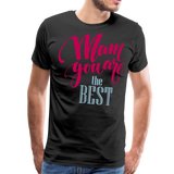 Mum You Are The Best I | Men's Premium T-Shirt - black