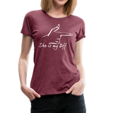 She Is My BFF II | Women’s Premium T-Shirt - heather burgundy