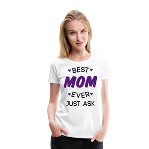 Best Mom Ever | Women’s Premium T-Shirt - white