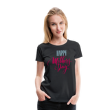 Happy Mother's Day III | Women’s Premium T-Shirt - black