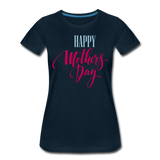 Happy Mother's Day III | Women’s Premium T-Shirt - deep navy